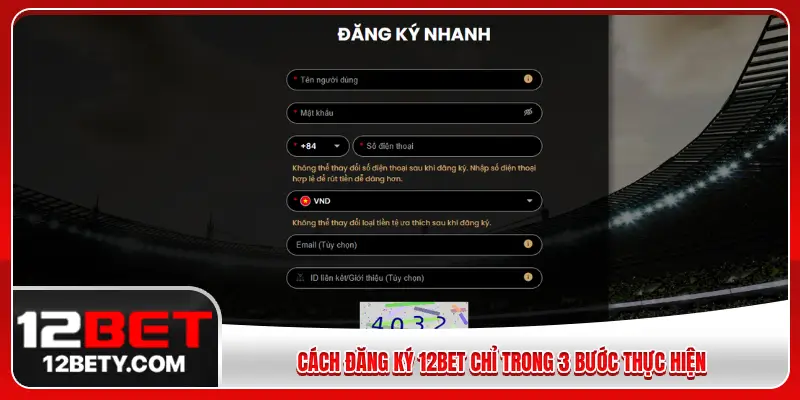 Cách đăng ký 12BET chỉ trong 3 bước thực hiện