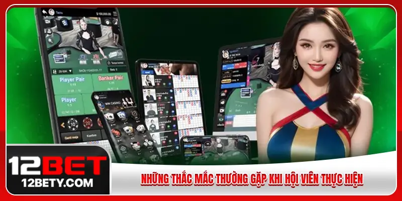 Những thắc mắc thường gặp khi hội viên thực hiện