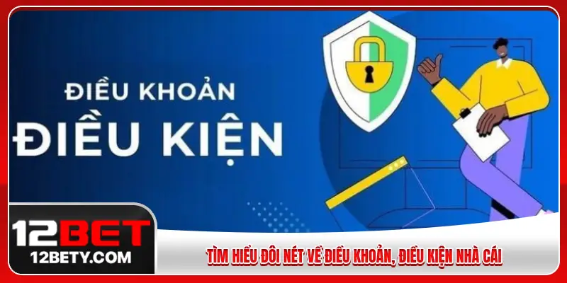 Tìm hiểu đôi nét về điều khoản, điều kiện nhà cái