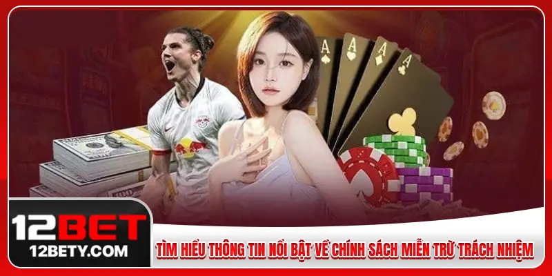 Tìm hiểu thông tin nổi bật về chính sách miễn trừ trách nhiệm