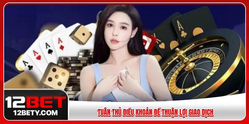 Tuân thủ điều khoản để thuận lợi giao dịch